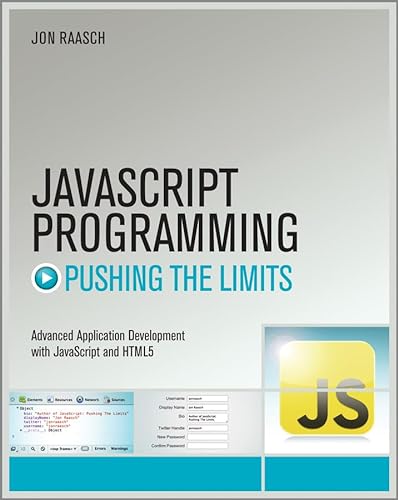 9781118524565: JavaScript Programming: Pushing the Limits: Advanced Application Development with Javascript & HTML5