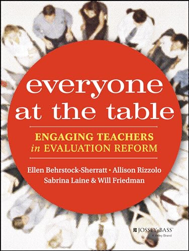 Imagen de archivo de Everyone at the Table : Engaging Teachers in Evaluation Reform a la venta por Better World Books