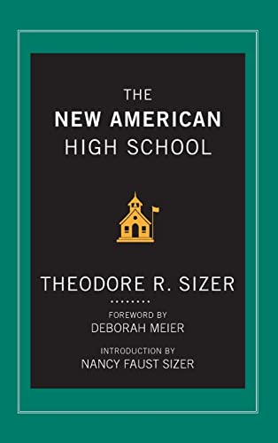 The New American High School (9781118526422) by Sizer, Ted