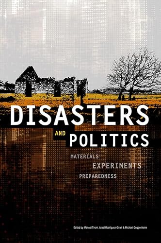 Beispielbild fr Disasters and Politics: Materials, Experiments, Preparedness (Sociological Review Monographs) zum Verkauf von medimops