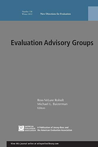 Imagen de archivo de Evaluation Advisory Groups: New Directions for Evaluation, Number 136 (J-B PE Single Issue (Program) Evaluation) a la venta por Ergodebooks