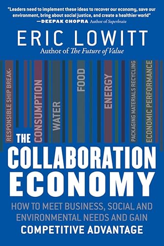 Imagen de archivo de The Collaboration Economy: How to Meet Business, Social, and Environmental Needs and Gain Competitive Advantage a la venta por SecondSale