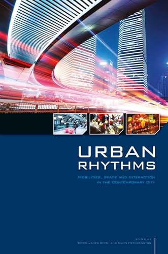 Stock image for Urban Rhythms : Mobilities, Space and Interaction in the Contemporary City for sale by Better World Books Ltd