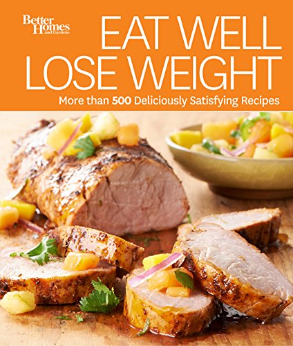9781118541944: Eat Well Lose Weight: More than 500 Deliciously Satisfying Recipes