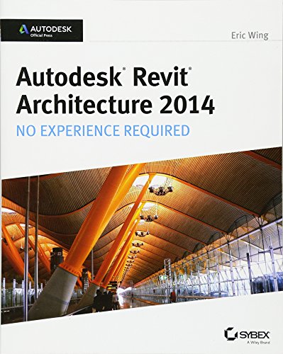 9781118542743: Autodesk Revit Architecture 2014: No Experience Required Autodesk Official Press
