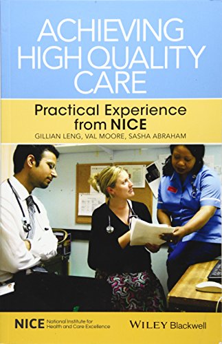 Stock image for Achieving High Quality Care: Practical Experience from NICE for sale by Goodvibes Books