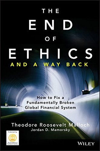 Beispielbild fr The End of Ethics and a Way Back: How To Fix a Fundamentally Broken Global Financial System zum Verkauf von HPB-Red