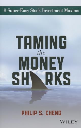 Stock image for Taming the Money Sharks: 8 Super-Easy Stock Investment Maxims for sale by Bookmans