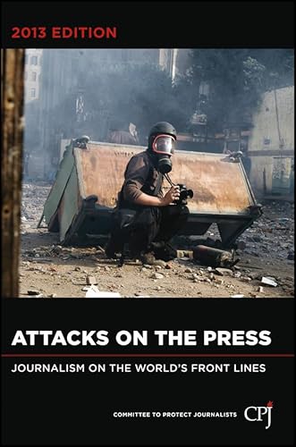 Imagen de archivo de Attacks on the Press: Journalism on the World's Front Lines a la venta por Open Books