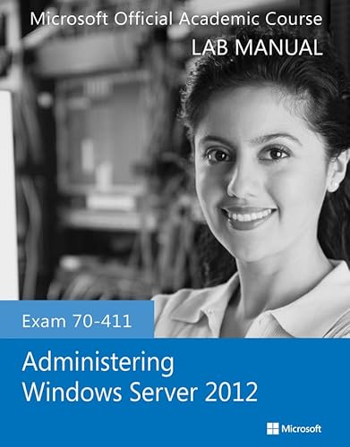 Stock image for Exam 70-411 Administering Windows Server 2012 Lab Manual for sale by ThriftBooks-Dallas