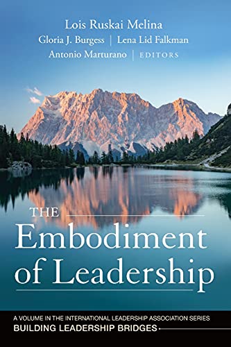 Beispielbild fr The Embodiment of Leadership: A Volume in the International Leadership Series, Building Leadership Bridges zum Verkauf von Goodwill Books