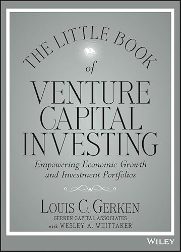 Stock image for The Little Book of Venture Capital Investing: Empowering Economic Growth and Investment Portfolios for sale by GoldBooks