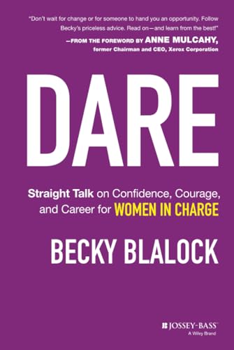 Beispielbild fr Dare : Straight Talk on Confidence, Courage, and Career for Women in Charge zum Verkauf von Better World Books