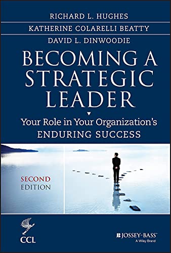 Stock image for Becoming a Strategic Leader: Your Role in Your Organization's Enduring Success for sale by Irish Booksellers