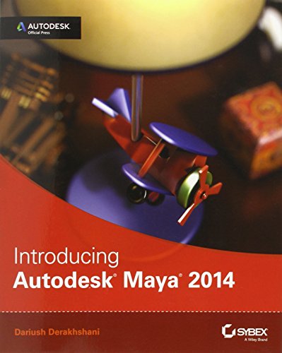 Introducing Autodesk Maya 2014: Autodesk Official Press (9781118574904) by Derakhshani, Dariush