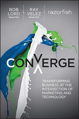 Stock image for Converge: Transforming Business at the Intersection of Marketing and Technology for sale by Gulf Coast Books