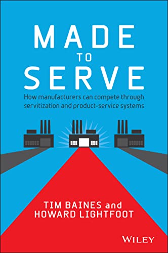 Stock image for Made to Serve   How Manufacturers can Compete Through Servitization and Product Service Systems for sale by Revaluation Books
