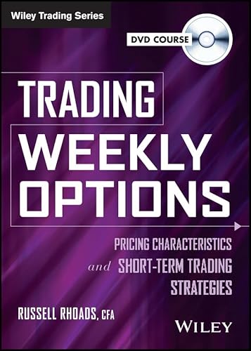 Trading Weekly Options Video Course: Pricing Characteristics and Short-Term Trading Strategies (9781118585962) by Rhoads, Russell