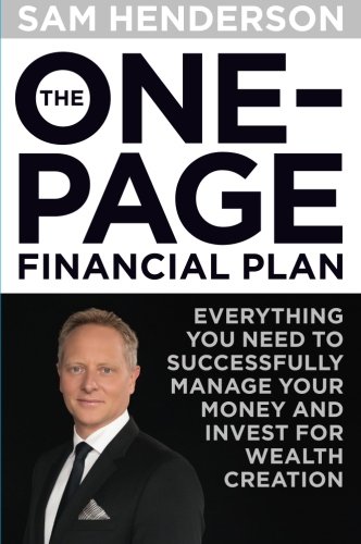 Imagen de archivo de The One-Page Financial Plan : Everything You Need to Successfully Manage Your Money and Invest for Wealth Creation a la venta por Better World Books