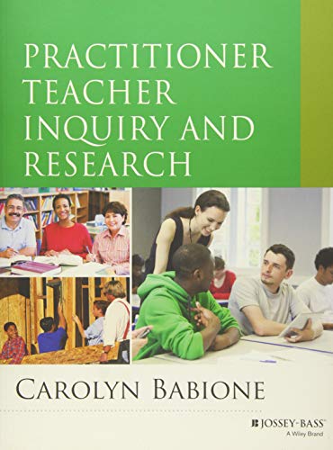 9781118588734: Practitioner Teacher Inquiry and Research