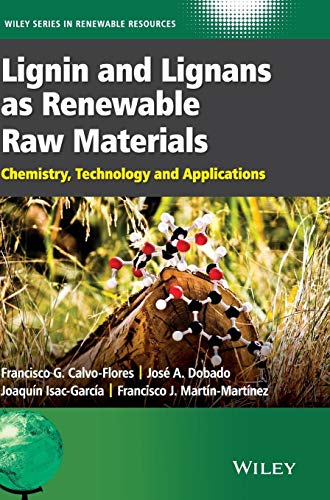Imagen de archivo de Lignin and Lignans as Renewable Raw Materials: Chemistry, Technology and Applications (Wiley Series in Renewable Resource) a la venta por Ria Christie Collections