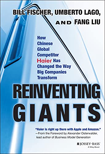 Imagen de archivo de Reinventing Giants: How Chinese Global Competitor Haier Has Changed the Way Big Companies Transform a la venta por Wonder Book