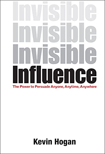 Beispielbild fr Invisible Influence : The Power to Persuade Anyone, Anytime, Anywhere zum Verkauf von Better World Books