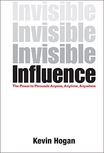 9781118602256: Invisible Influence: The Power to Persuade Anyone, Anytime, Anywhere