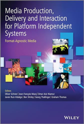 Imagen de archivo de Media Production, Delivery and Interaction for Platform Independent Systems: Format-Agnostic Media Format: Hardcover a la venta por INDOO