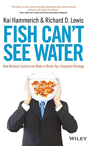 9781118608562: Fish Can't See Water: How National Culture Can Make or Break Your Corporate Strategy