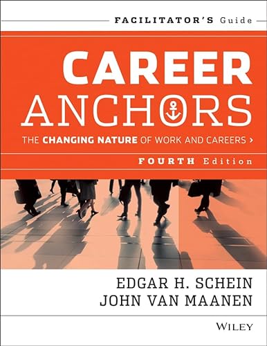 Career Anchors: The Changing Nature of Careers Facilitator's Guide Set (9781118608777) by Schein, Edgar H.; Van Maanen, John