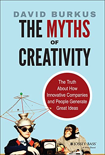 Beispielbild fr The Myths of Creativity: The Truth About How Innovative Companies and People Generate Great Ideas zum Verkauf von SecondSale