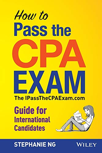 9781118613221: How to Pass the CPA Exam: An International Guide: The IPassTheCPAExam.com Guide for International Candidates