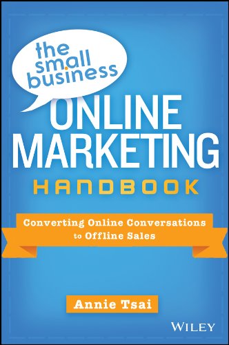 Imagen de archivo de The Small Business Online Marketing Handbook : Converting Online Conversations to Offline Sales a la venta por Better World Books