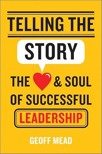 9781118617168: Telling the Story: The Heart and Soul of Successful Leadership