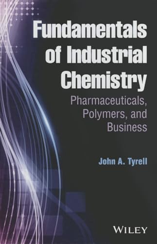 Imagen de archivo de Fundamentals of Industrial Chemistry: Pharmaceuticals, Polymers, and Business a la venta por HPB-Red