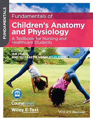 Beispielbild fr Fundamentals of Children's Anatomy and Physiology: A Textbook for Nursing and Healthcare Students zum Verkauf von AwesomeBooks