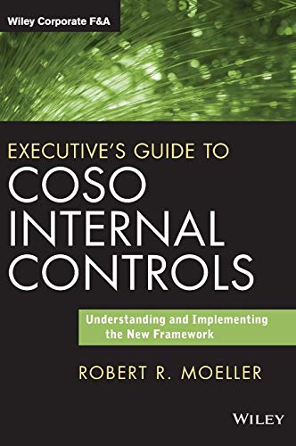 9781118626412: Executive's Guide to COSO Internal Controls: Understanding and Implementing the New Framework (Wiley Corporate F&A)