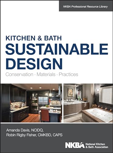 Stock image for Kitchen & Bath Sustainable Design: Conservation, Materials, Practices for sale by ThriftBooks-Atlanta