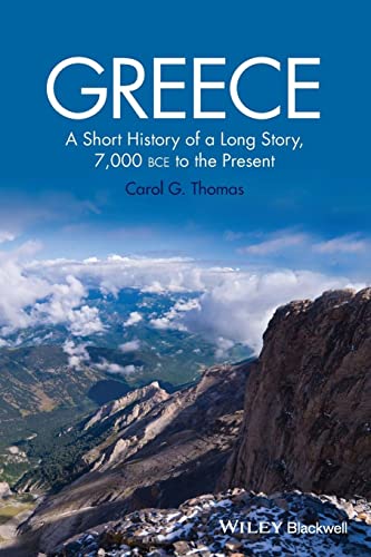 9781118631751: Greece: A Short History of a Long Story, 7,000 BCE to the Present