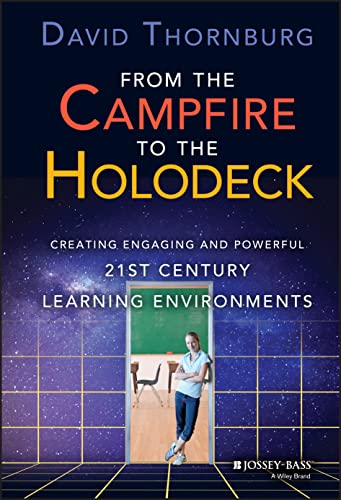 Stock image for From the Campfire to the Holodeck: Creating Engaging and Powerful 21st Century Learning Environments for sale by SecondSale