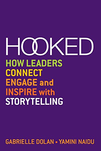 Beispielbild fr HOOKED: HOW LEADERS CONNECT, ENGAGE AND INSPIRE WITH STORYTELLING: How Leaders Connect, Engage and Inspire with Storytelling zum Verkauf von HPB Inc.