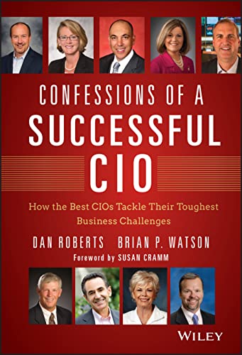 Beispielbild fr Confessions of a Successful CIO: How the Best CIOs Tackle Their Toughest Business Challenges zum Verkauf von BooksRun