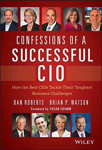 9781118638224: Confessions of a Successful CIO: How the Best CIOs Tackle Their Toughest Business Challenges