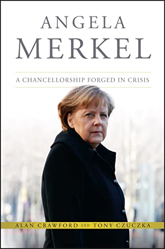 9781118641101: Angela Merkel: A Chancellorship Forged in Crisis