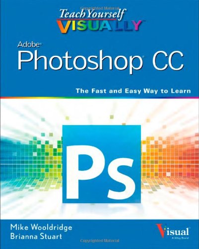 Beispielbild fr Adobe Photoshop CC : The Fast and Easy Way to Learn zum Verkauf von Better World Books