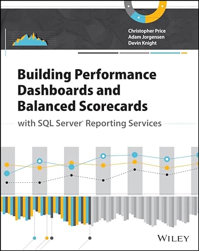 Stock image for Building Performance Dashboards and Balanced Scorecards with SQL Server Reporting Services for sale by SecondSale