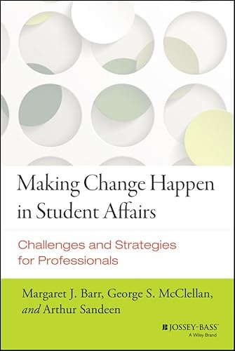 Stock image for Making Change Happen in Student Affairs: Challenges and Strategies for sale by ThriftBooks-Atlanta