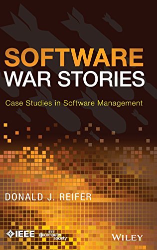 Software War Stories: Case Studies in Software Management (9781118650721) by Reifer, Donald J.