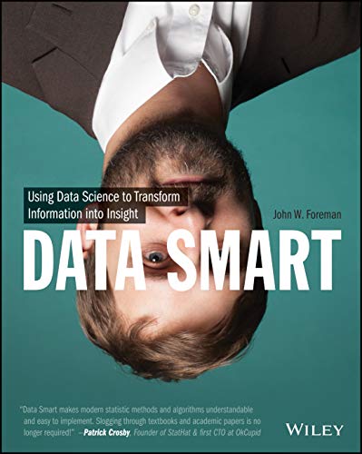 Imagen de archivo de Data Smart: Using Data Science to Transform Information into Insight a la venta por SecondSale